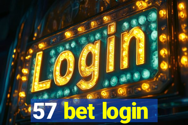 57 bet login